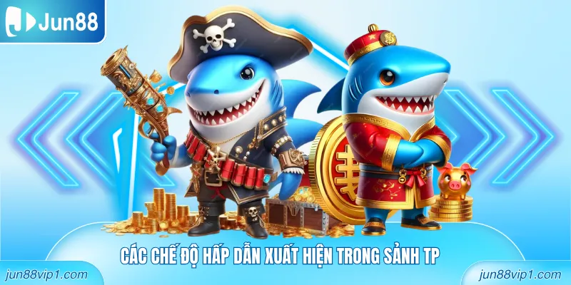 Các chế độ hấp dẫn xuất hiện trong sảnh TP