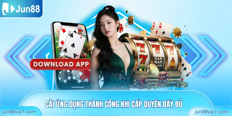 Cài ứng dụng thành công khi cấp quyền đầy đủ