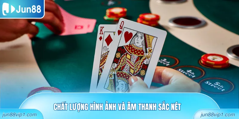 Chất lượng hình ảnh và âm thanh sắc nét