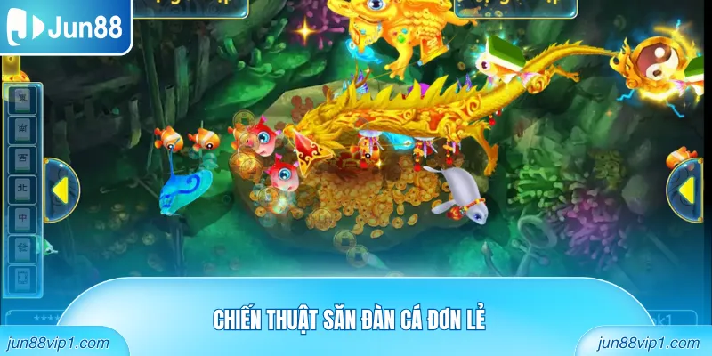 Chiến thuật săn đàn cá đơn lẻ