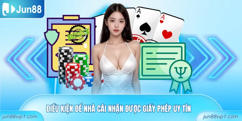 Điều kiện để nhà cái nhận được giấy phép uy tín