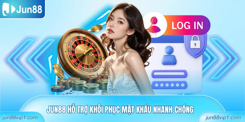 Jun88 hỗ trợ khôi phục mật khẩu nhanh chóng