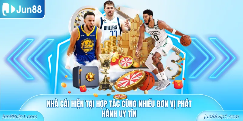 Nhà cái hiện tại hợp tác cùng nhiều đơn vị phát hành uy tín