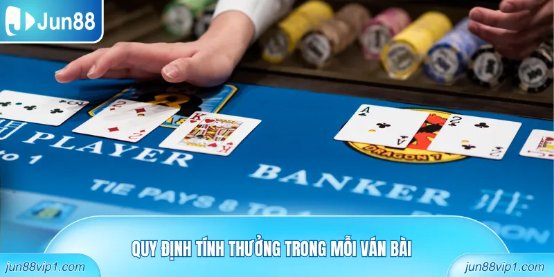 Quy định tính thưởng trong mỗi ván bài