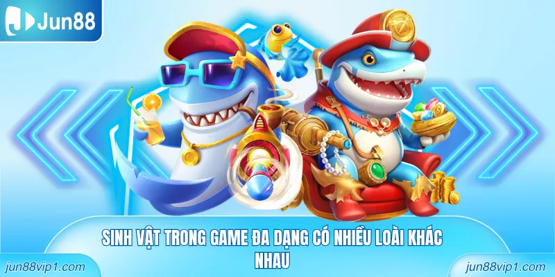 Sinh vật trong game đa dạng có nhiều loài khác nhau