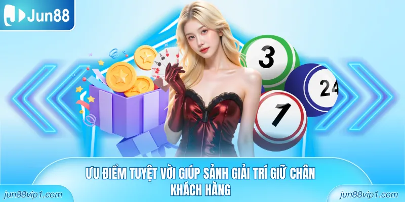 Ưu điểm tuyệt vời giúp sảnh giải trí giữ chân khách hàng