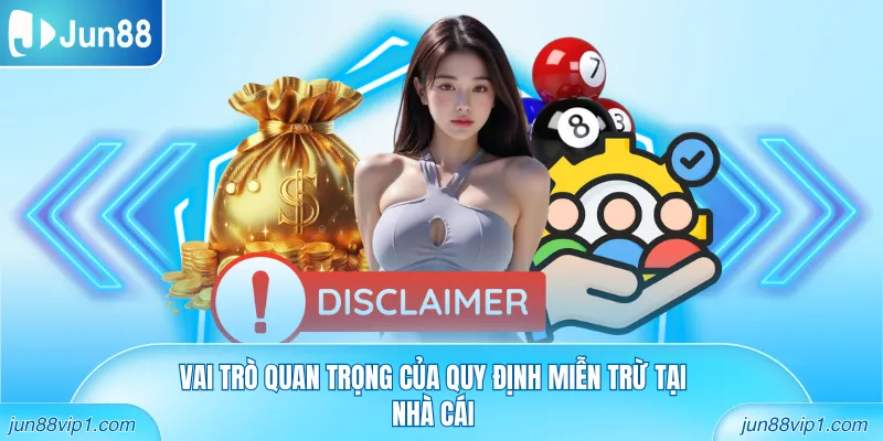 Vai trò quan trọng của quy định miễn trừ tại nhà cái