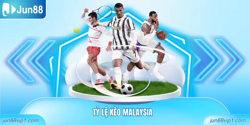 Tỷ lệ kèo Malaysia